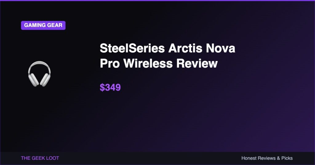 SteelSeries Arctis Nova Pro Wireless Review
